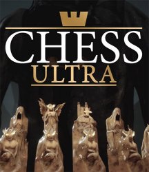 Chess Ultra (2017) (RePack от FitGirl) PC